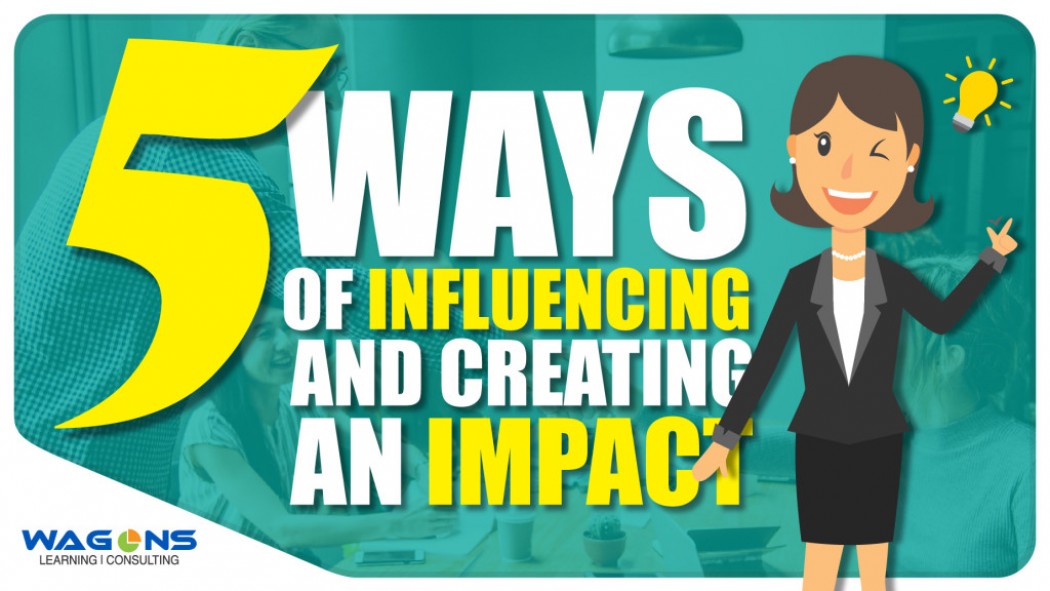 5 Ways of Influencing and Creating an Impact